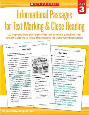 Informational Passages for Text Marking & Close Reading: Grade 3: 20 Reproducible Passages with Text-Marking Activities That Guide Students to Read St by Martin Lee, Marcia Miller