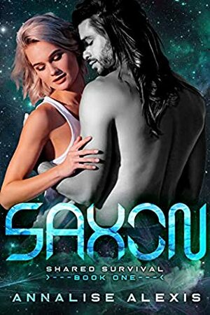 Saxon (Shared Survival Book 1) by Annalise Alexis