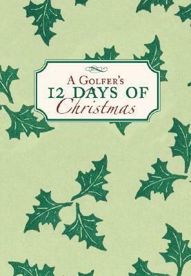 A Golfer's12 Days of Christmas by Sue Carabine