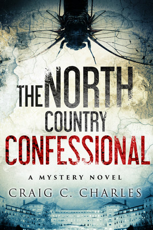 The North Country Confessional by Craig C. Charles