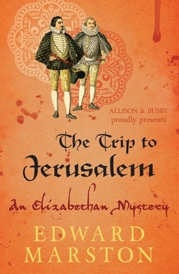 The Trip to Jerusalem by Edward Marston