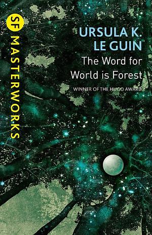 The Word for World Is Forest by Ursula K. Le Guin