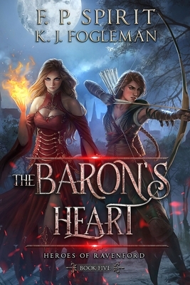 The Baron's Heart: Heroes of Ravenford Book 5 by K. J. Fogleman