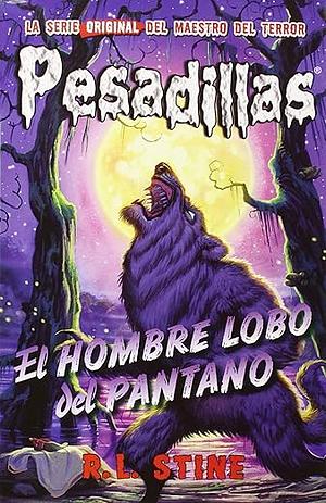 El hombre-lobo del pantano by R.L. Stine