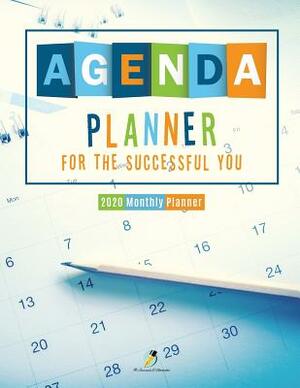 Agenda Planner for the Successful You: 2020 Monthly Planner by Journals and Notebooks