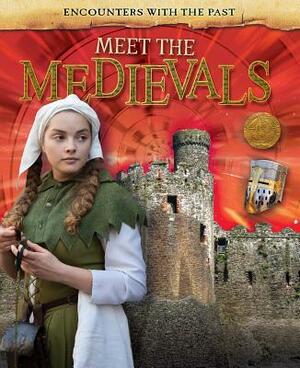 Meet the Medievals by Liz Miles