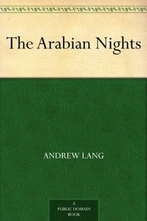 The Arabian Nights  by Andrew Lang