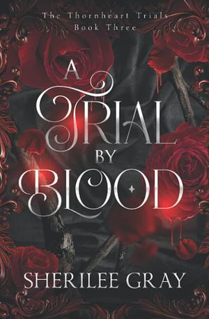 A Trial by Blood: A Fated Mates Dhampir / Witch Paranormal Romance by Sherilee Gray, Sherilee Gray