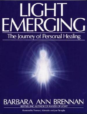 Light Emerging: The Journey of Personal Healing by Barbara Ann Brennan