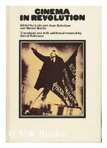 Cinema in Revolution: The Heroic Era of the Soviet Film by Jean Schnitzer, Luda Schnitzer, Marcel Martin