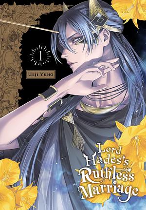 Lord Hades's Ruthless Marriage, Vol. 1 by Yuho Ueji, Tomo Kimura