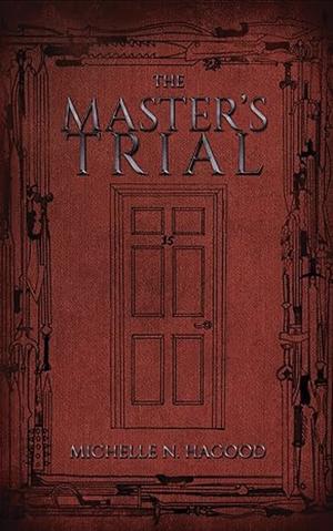 The Master's Trial by Michelle N. Hagood