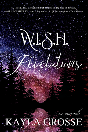 W.I.S.H. Revelations by Kayla Grosse