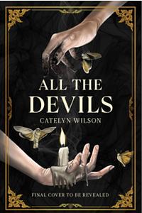 All the Devils by Catelyn Wilson