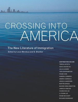 Crossing into America: The New Literature of Immigration by Louis Gerard Mendoza