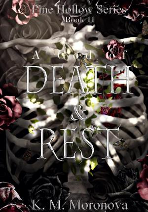 A God of Death & Rest by K.M. Moronova