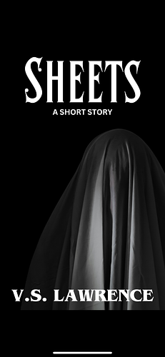 Sheets: A Short Story by V.S. Lawrence