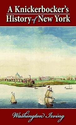 A Knickerbocker's History of New York by Washington Irving, Brian W. Jones