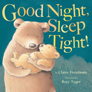 Goodnight, Sleep Tight! by Claire Freedman