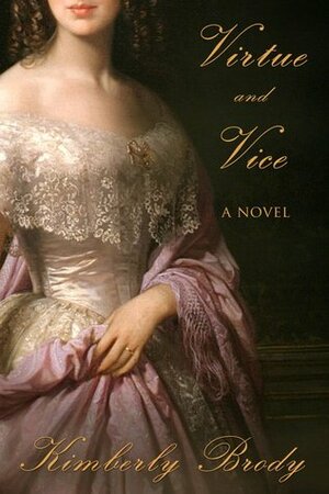 Virtue and Vice by Kimberly Brody