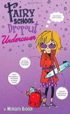 Fairy School Dropout Undercover by Meredith Badger