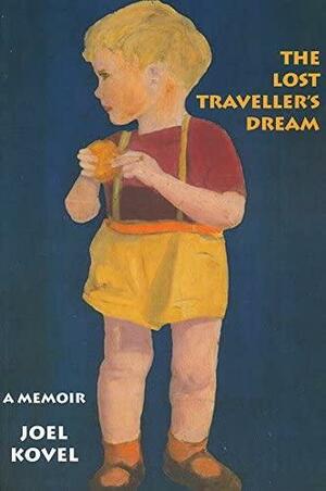 The Lost Traveller's Dream: A Memoir by Joel Kovel