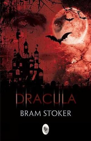 Dracula by Bram Stoker