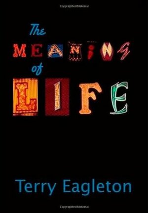 The Meaning of Life by Terry Eagleton