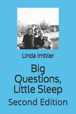 Big Questions, Little Sleep by Linda Imbler