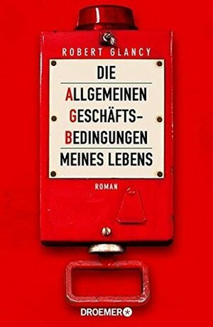 Die Allgemeinen Geschäftsbedingungen meines Lebens by Ulrike Wasel, Klaus Timmermann, Robert Glancy