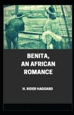 Benita, An African Romance Illustrated by H. Rider Haggard