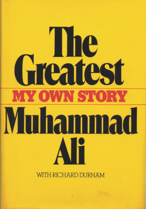 The Greatest: My Own Story by Muhammad Ali, Richard Durham