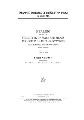 Expanding coverage of prescription drugs in Medicare by Committee on Ways and Means (house), United States House of Representatives, United State Congress