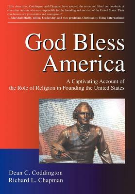 God Bless America: A Captivating Account of the Role of Religion in Founding the United States by Dean C. Coddington