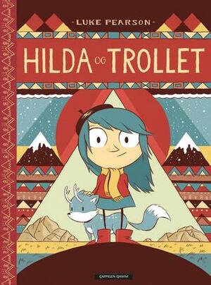 Hilda og trollet by Ina Steinman, Luke Pearson