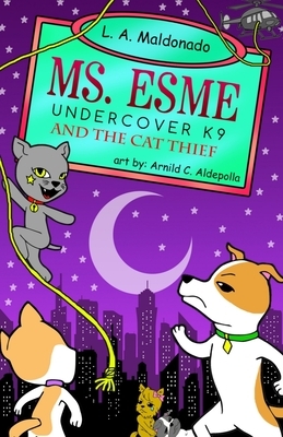 Ms. Esme Undercover K-9: And The Cat Thief by 