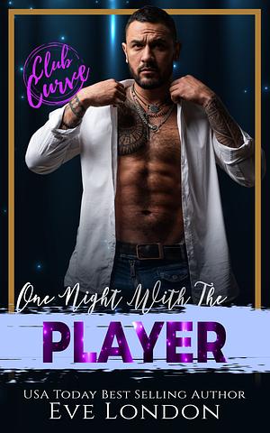 One Night with the Player by Eve London
