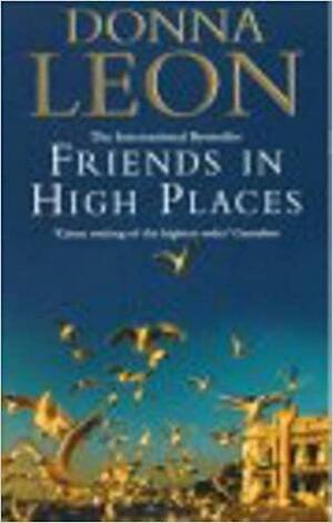 Friends in High Places by Donna Leon