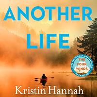 Another Life by Kristin Hannah