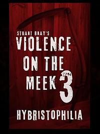 Violence On The Meek 3 by Stuart Bray