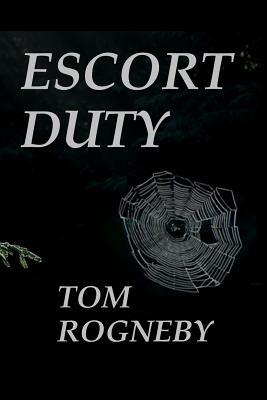 Escort Duty by Tom Rogneby