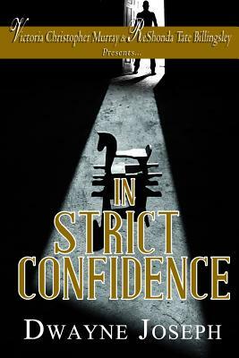 In Strict Confidence by Dwayne Joseph