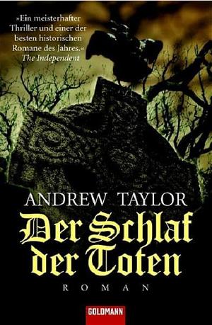 Der Schlaf der Toten by Andrew Taylor