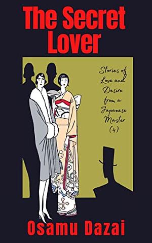 The Secret Lover by Osamu Dazai