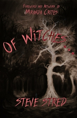 Of Witches... by Steve Stred