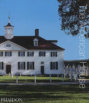 The American House by Editors of Phaidon Press