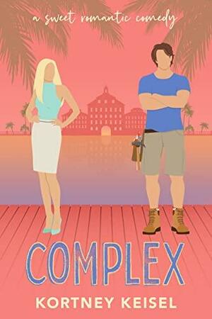 Complex: A Sweet Romantic Comedy by Kortney Keisel