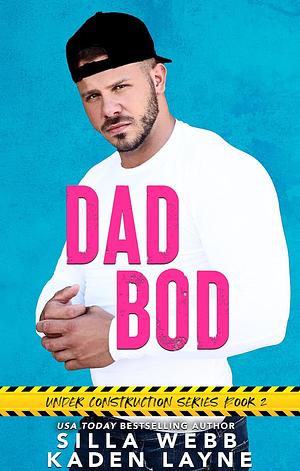 Dad Bod by Kaden Layne, Silla Webb
