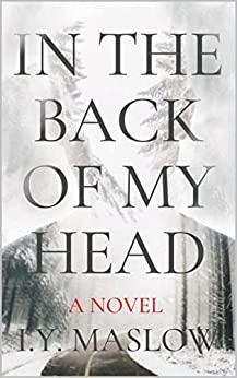 In The Back Of My Head by Ahuva Kesten, I.Y. Maslow