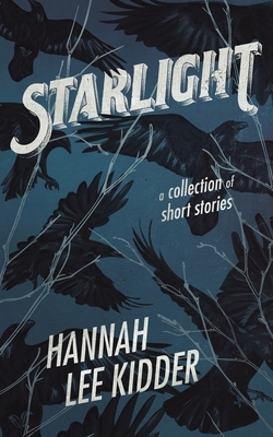 Starlight by Hannah Lee Kidder